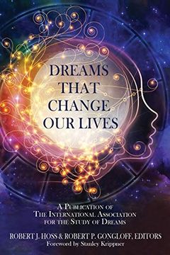 portada Dreams That Change our Lives: A Publication of the International Association for the Study of Dreams (in English)