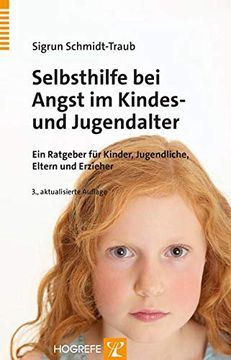 portada Selbsthilfe bei Angst im Kindes- und Jugendalter: Ein Ratgeber für Kinder und Jugendliche, Eltern und Erzieher (in German)