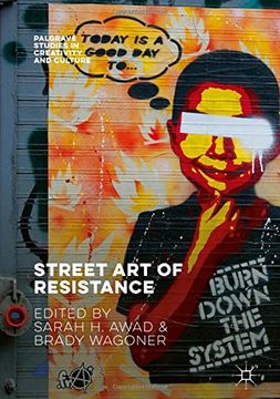 portada Street Art of Resistance (Palgrave Studies in Creativity and Culture)