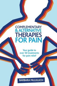 portada Complementary & Alternative Therapies for Pain: Your guide to over 50 treatments for pain relief