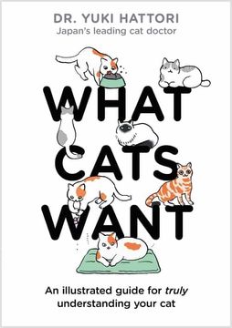portada What Cats Want: An Illustrated Guide for Truly Understanding Your cat 