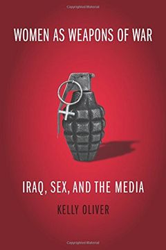 portada Women as Weapons of War: Iraq, Sex, and the Media (en Inglés)