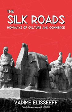 portada The Silk Roads: Highways of Culture and Commerce (en Inglés)