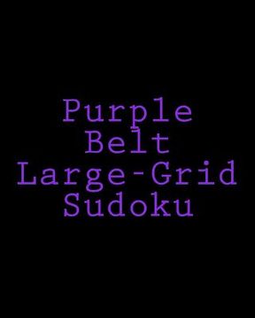 portada Purple Belt Large-Grid Sudoku: Easy to Read, Large Print Puzzles (en Inglés)