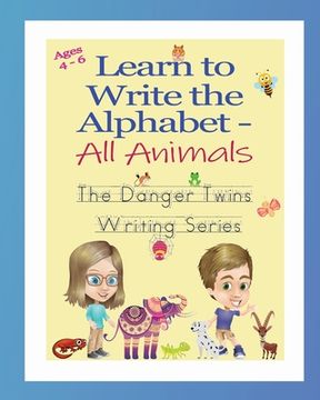portada Learn to Write the Alphabet - All Animals: The Danger Twins (in English)
