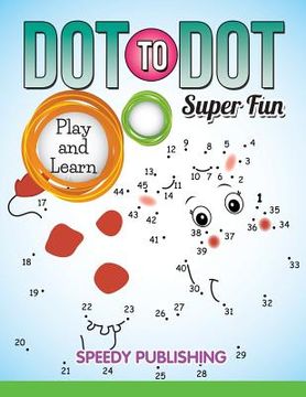 portada Dot To Dot Super Fun: Play and Learn