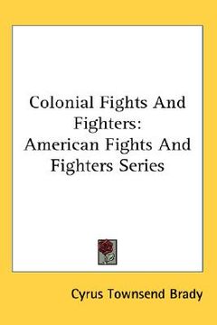 portada colonial fights and fighters: american fights and fighters series (en Inglés)