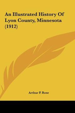 portada an illustrated history of lyon county, minnesota (1912) (en Inglés)