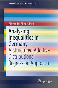 portada Analysing Inequalities in Germany: A Structured Additive Distributional Regression Approach (en Inglés)