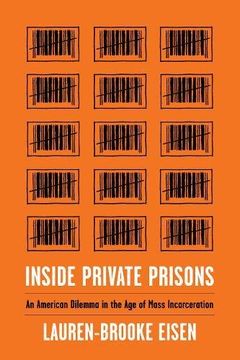 portada Inside Private Prisons: An American Dilemma in the Age of Mass Incarceration