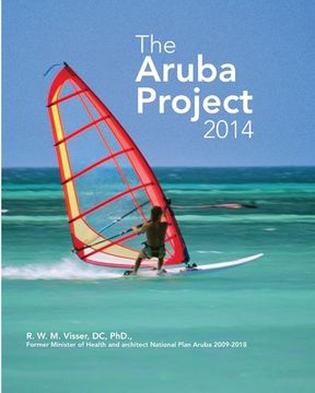 portada The Aruba Project: One Happy Island to One Heavy Island to One Healthy Island - The Journey of Transformation (en Inglés)