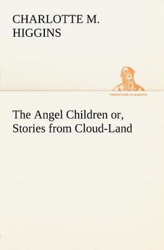 portada the angel children or, stories from cloud-land (en Inglés)