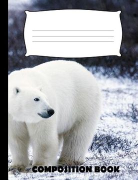 portada Composition Book: Polar Bear Composition Notebook Wide Ruled (en Inglés)