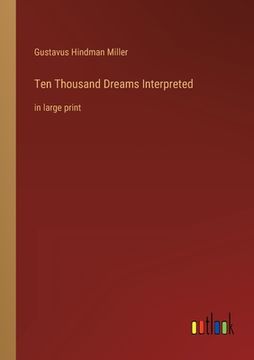 portada Ten Thousand Dreams Interpreted: in large print 