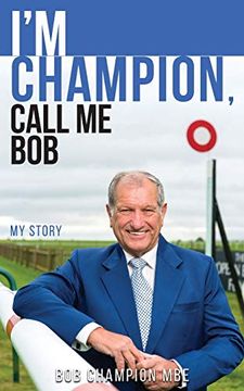 portada I'm Champion, Call me Bob: My Story 