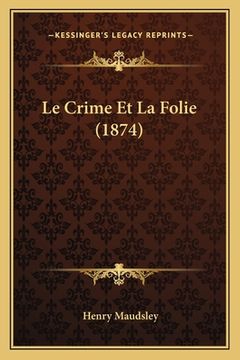 portada Le Crime Et La Folie (1874) (en Francés)