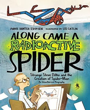 portada Along Came a Radioactive Spider: Strange Steve Ditko and the Creation of Spider-Man (en Inglés)