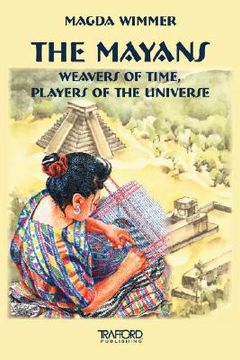 portada the mayans: weavers of time, players of the universe
