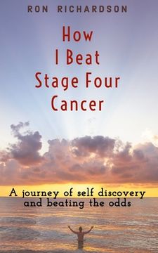 portada How I Beat Stage Four Cancer (in English)