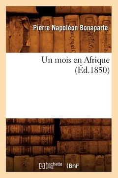 portada Un Mois En Afrique (Éd.1850) (in French)