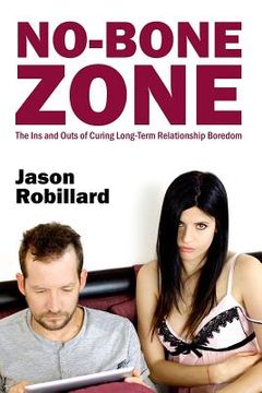 portada No-Bone Zone: The Ins and Outs of Curing Sexual Boredom (in English)