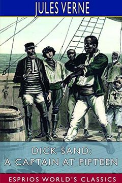 portada Dick Sand; Or, a Captain at Fifteen (Esprios Classics) (en Inglés)