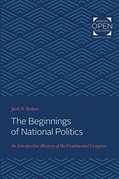 portada The Beginnings of National Politics: An Interpretive History of the Continental Congress (en Inglés)