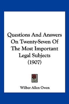 portada questions and answers on twenty-seven of the most important legal subjects (1907)