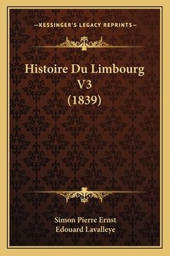 portada Histoire Du Limbourg V3 (1839) (en Francés)