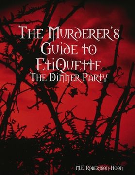 portada The Murderers' Guide to Etiquette: The Dinner Party (en Inglés)