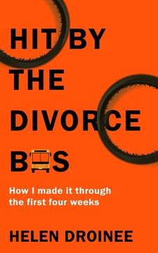 portada Hit by the Divorce Bus: How I Made It Through the First Four Weeks (en Inglés)