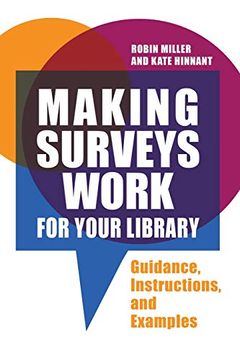 portada Making Surveys Work for Your Library: Guidance, Instructions, and Examples (en Inglés)
