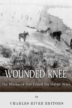 portada Wounded Knee: The Massacre that Ended the Indian Wars (in English)
