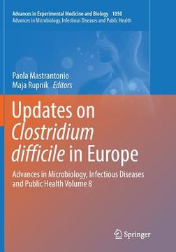 portada Updates on Clostridium Difficile in Europe: Advances in Microbiology, Infectious Diseases and Public Health Volume 8 (en Inglés)