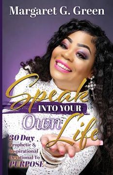 portada Speak Into Your Own Life 30 day Prophetic & Inspirational Devotional to Purpose: I AM Kingdom Created