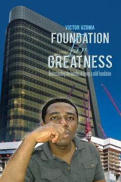 portada foundation for greatness: understanding the benefits of laying a solid foundation. (en Inglés)