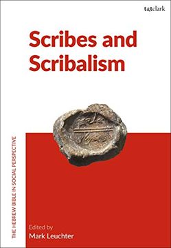 portada Scribes and Scribalism (The Hebrew Bible in Social Perspective) (in English)