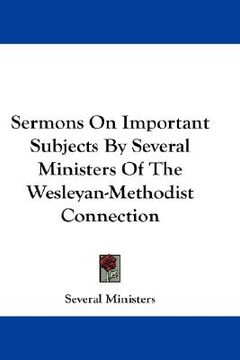 portada sermons on important subjects by several ministers of the wesleyan-methodist connection (en Inglés)