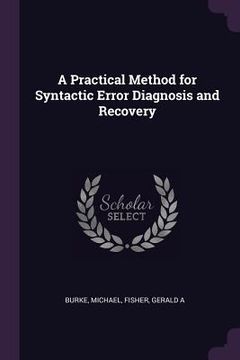 portada A Practical Method for Syntactic Error Diagnosis and Recovery (en Inglés)