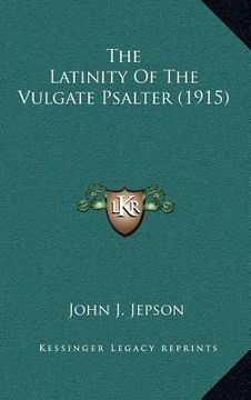 portada the latinity of the vulgate psalter (1915) (in English)