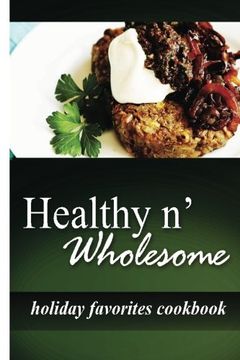 portada Healthy n' Wholesome - Holiday Favorites Cookbook: Awesome healthy cookbook for beginners