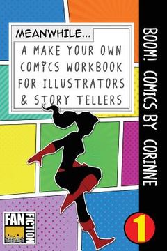 portada Boom! Comics by Corinne: A What Happens Next Comic Book for Budding Illustrators and Story Tellers (en Inglés)