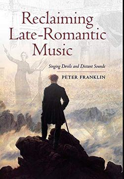 portada Reclaiming Late-Romantic Music: Singing Devils and Distant Sounds (Ernest Bloch Lectures) (en Inglés)