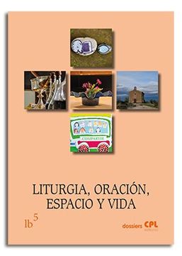 portada Liturgia, Oración, Espacio y Vida (Dossiers Cpl) (in Spanish)