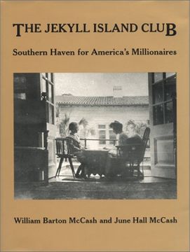 portada Jekyll Island Club: Southern Haven for America's Millionaires (en Inglés)