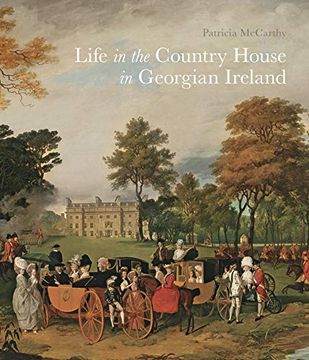 portada Life in the Country House in Georgian Ireland (in English)