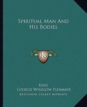 portada spiritual man and his bodies (en Inglés)