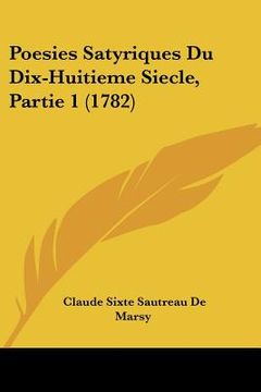portada poesies satyriques du dix-huitieme siecle, partie 1 (1782) (en Inglés)