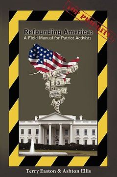 portada refounding america: a field manual for patriot activists (en Inglés)