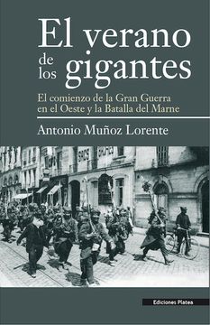 portada El Verano de los Gigantes: El Comienzo de la Gran Guerra en el Oeste y la Batalla del Marne (Historia de los Conflictos) (in Spanish)